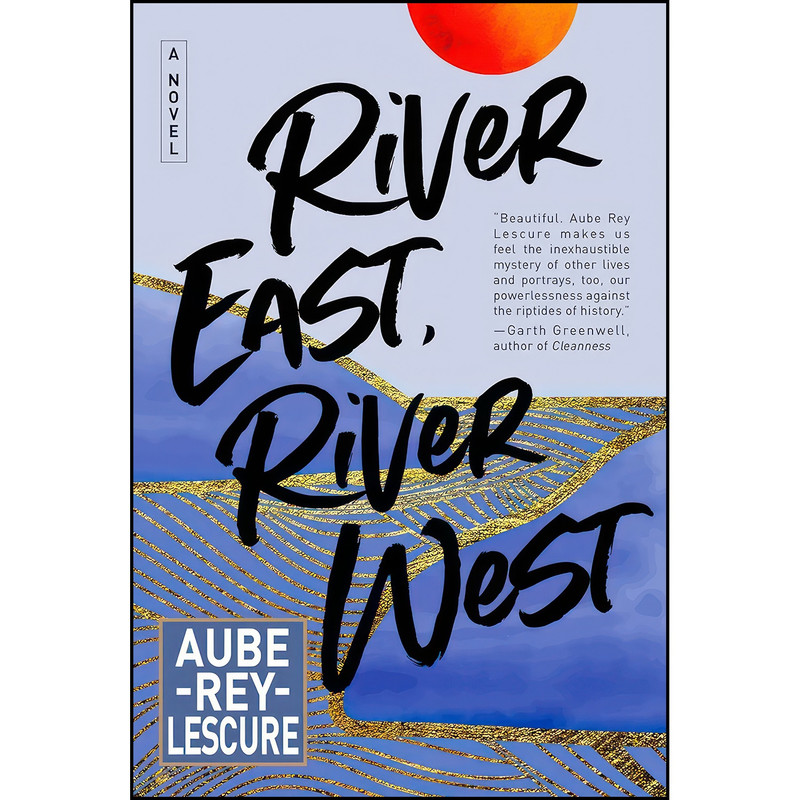 کتاب River East, River West اثر Aube Rey Lescure انتشارات William Morrow