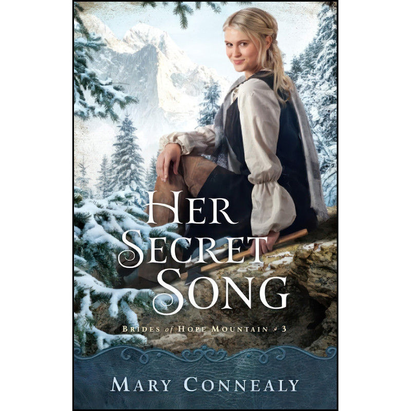 کتاب Her Secret Song اثر Mary Connealy انتشارات Bethany House Publishers