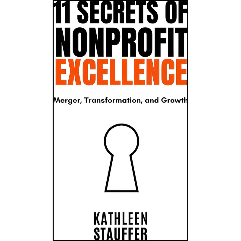 کتاب 11 Secrets of Nonprofit Excellence اثر Kathleen Stauffer انتشارات Business Expert Press