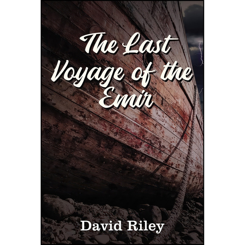 کتاب The Last Voyage of the Emir اثر David Riley انتشارات Elm Hill