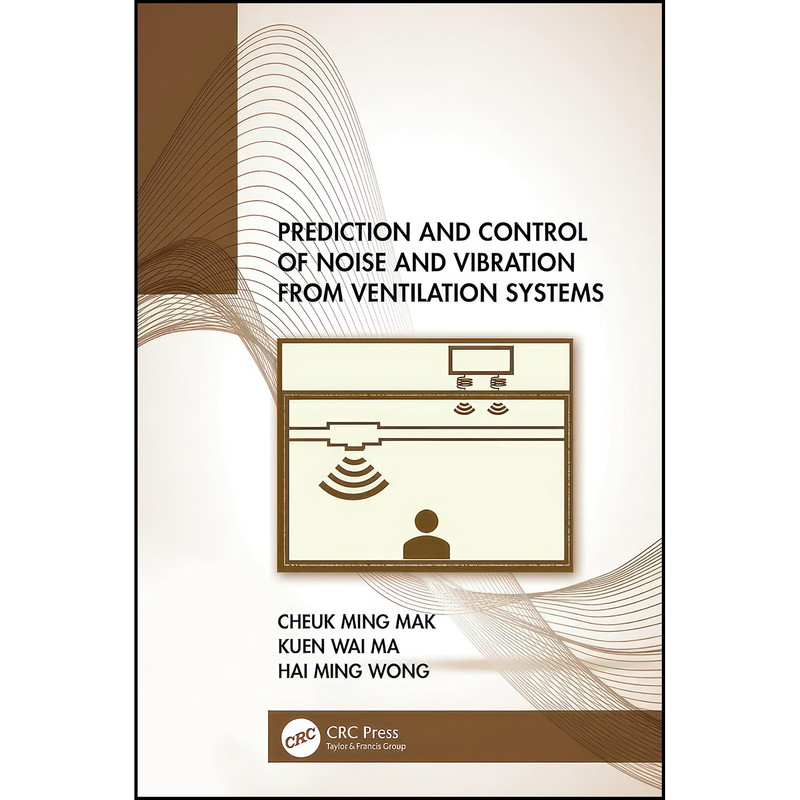 کتاب Prediction and Control of Noise and Vibration from Ventilation Systems اثر جمعي از نويسندگان انتشارات تازه ها