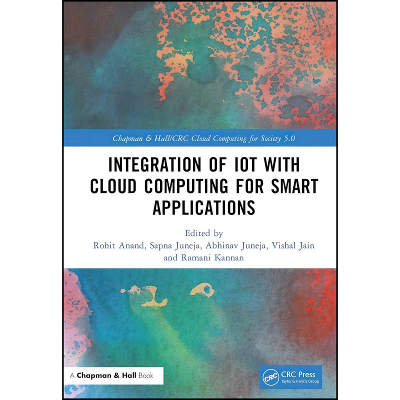 کتاب Integration of IoT with Cloud Computing for Smart Applications  اثر جمعي از نويسندگان انتشارات Chapman and Hall/CRC