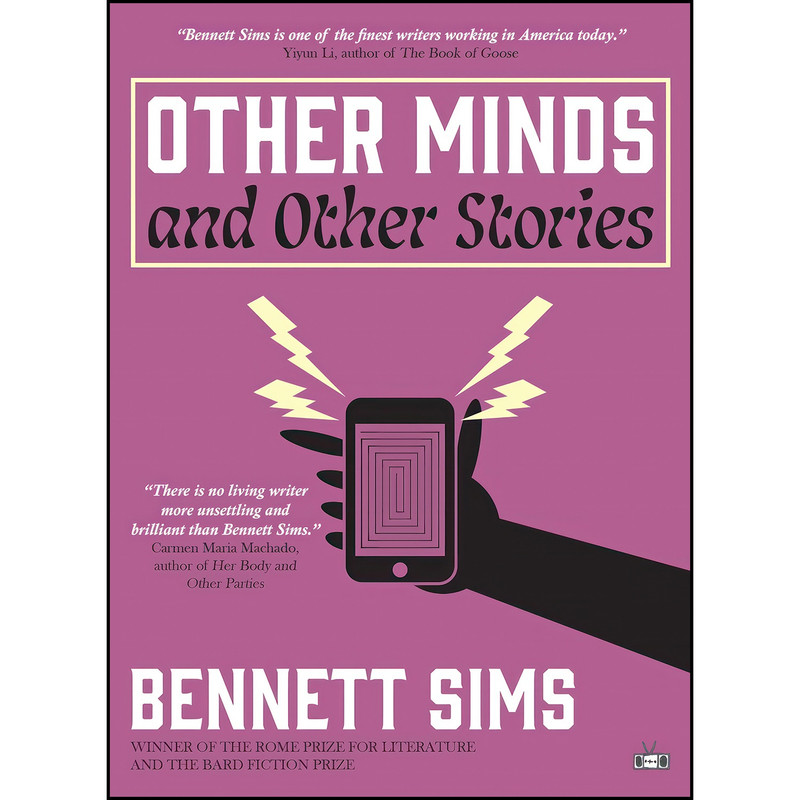 کتاب Other Minds and Other Stories اثر Bennett Sims انتشارات Two Dollar Radio