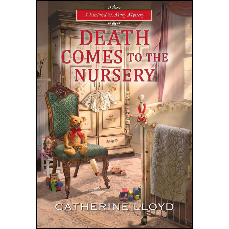 کتاب Death Comes to the Nursery  اثر Catherine Lloyd انتشارات Kensington