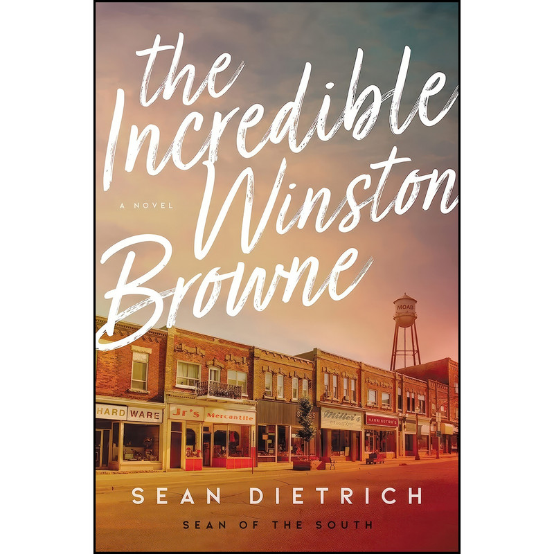 کتاب The Incredible Winston Browne اثر Sean Dietrich انتشارات Thomas Nelson