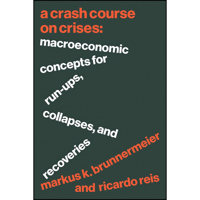کتاب A Crash Course on Crises اثر جمعي از نويسندگان انتشارات Princeton University Press