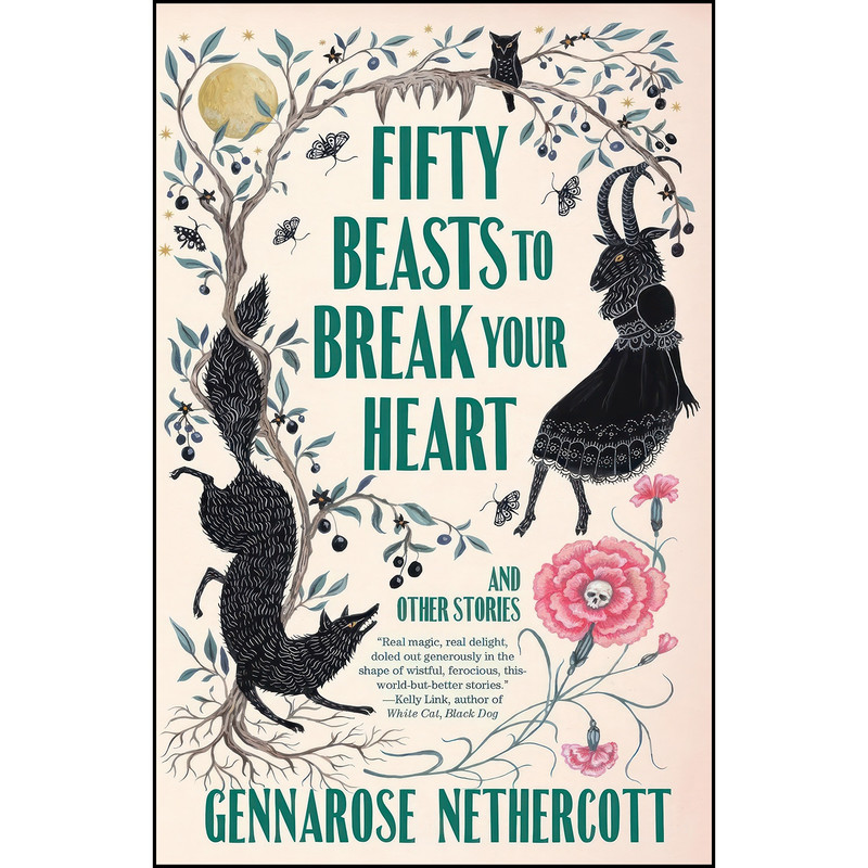 کتاب Fifty Beasts to Break Your Heart اثر GennaRose Nethercott انتشارات Vintage