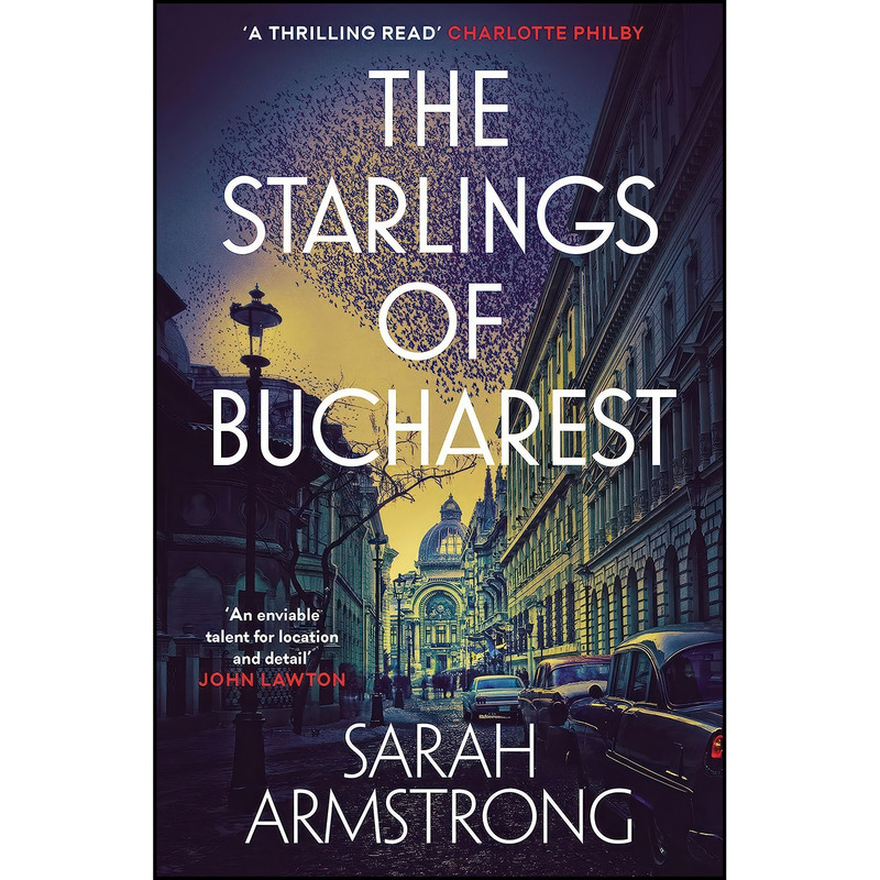 کتاب The Starlings of Bucharest  اثر Sarah Armstrong انتشارات Sandstone Press