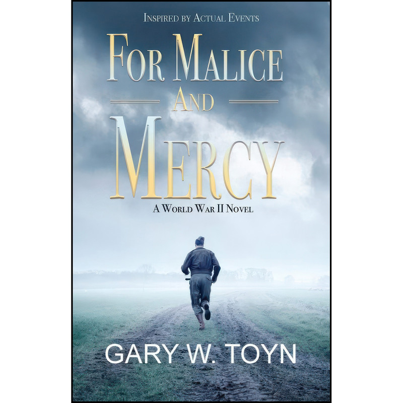 کتاب For Malice and Mercy اثر Gary W. Toyn انتشارات تازه ها