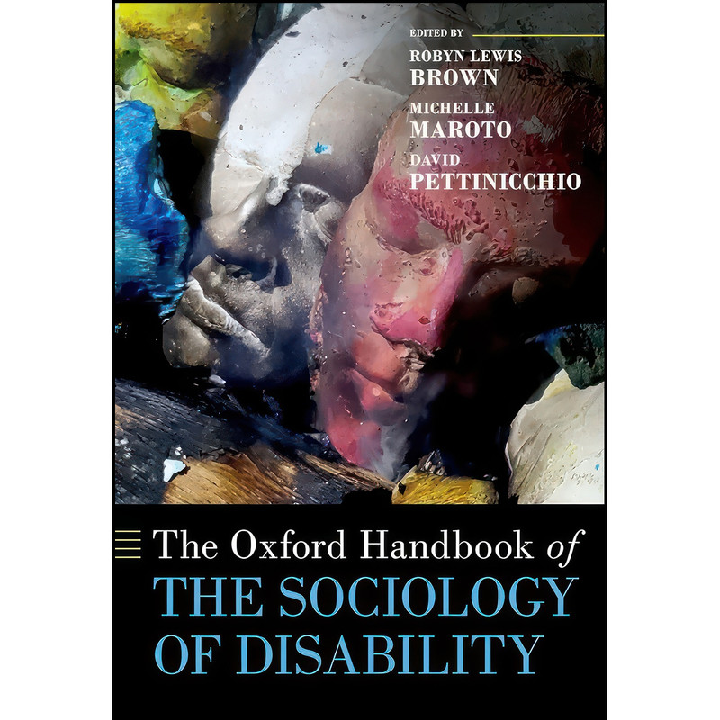 کتاب The Oxford Handbook of the Sociology of Disability  اثر جمعي از نويسندگان انتشارات Oxford University Press