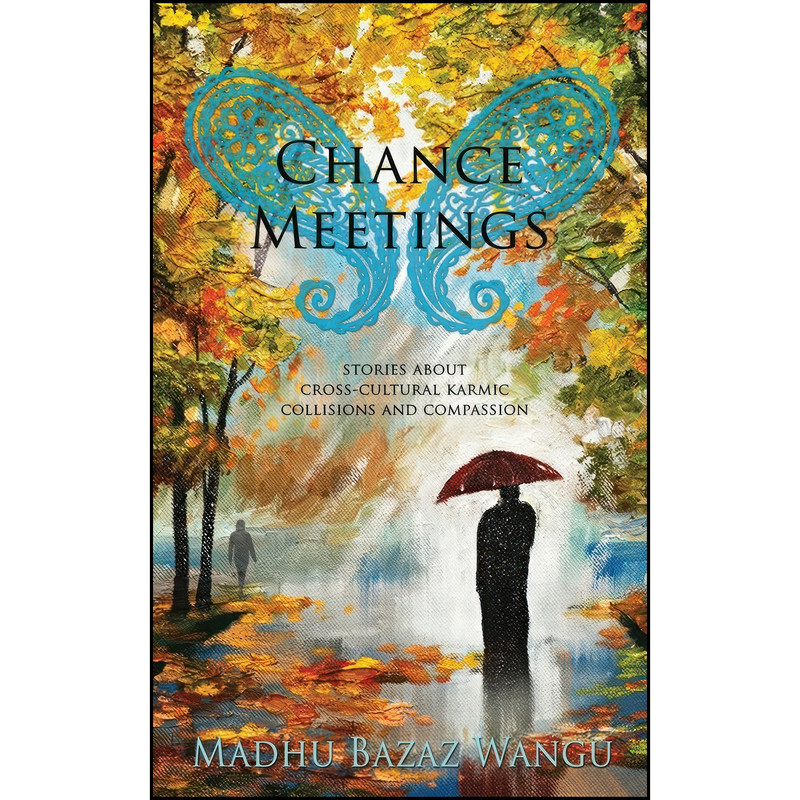 کتاب Chance Meetings اثر Madhu Bazaz Wangu انتشارات Year of the Book Press
