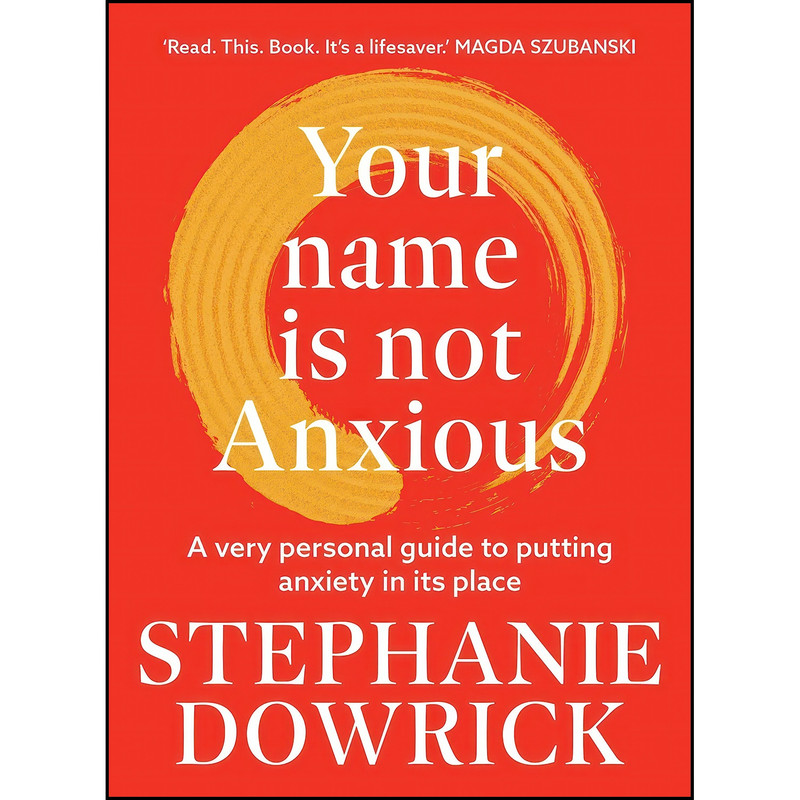 کتاب Your Name is Not Anxious اثر Stephanie Dowrick انتشارات Allen & Unwin