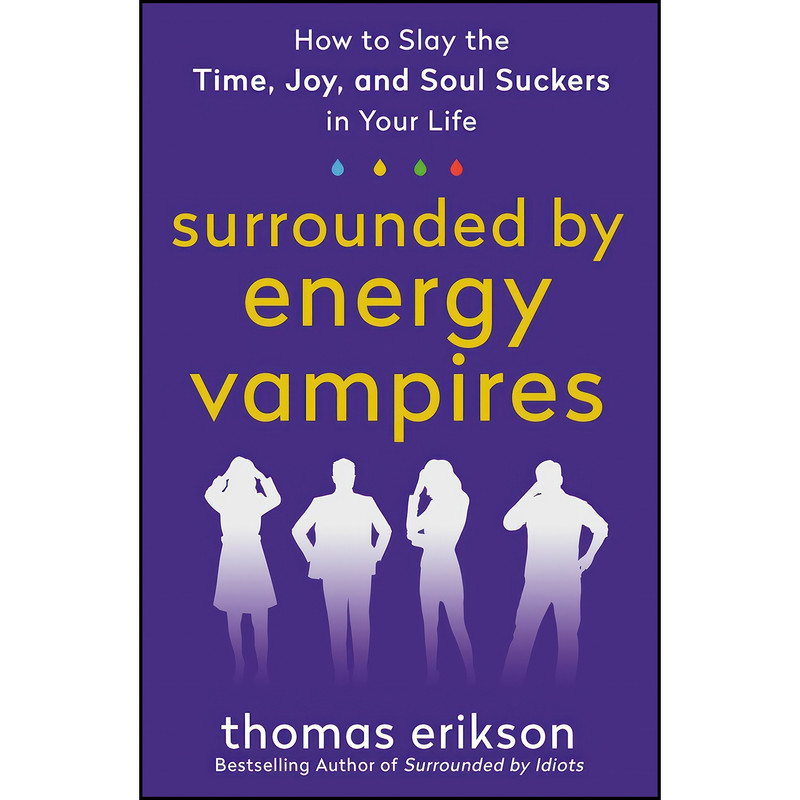کتاب Surrounded by Energy Vampires اثر Thomas Erikson انتشارات St. Martins Essentials