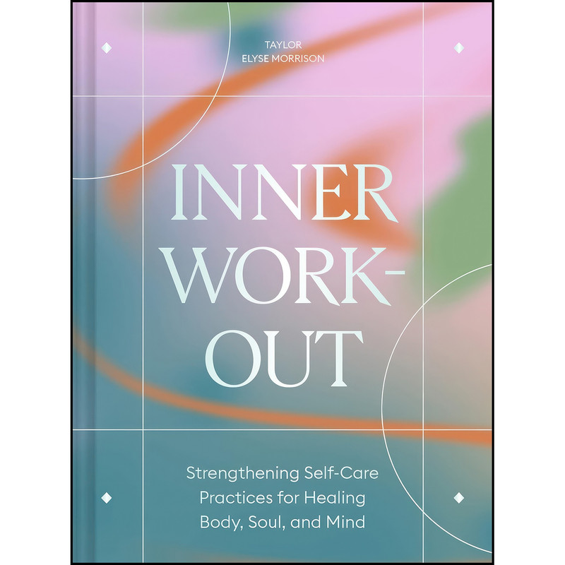 کتاب Inner Workout اثر Taylor Elyse Morrison انتشارات Chronicle Books