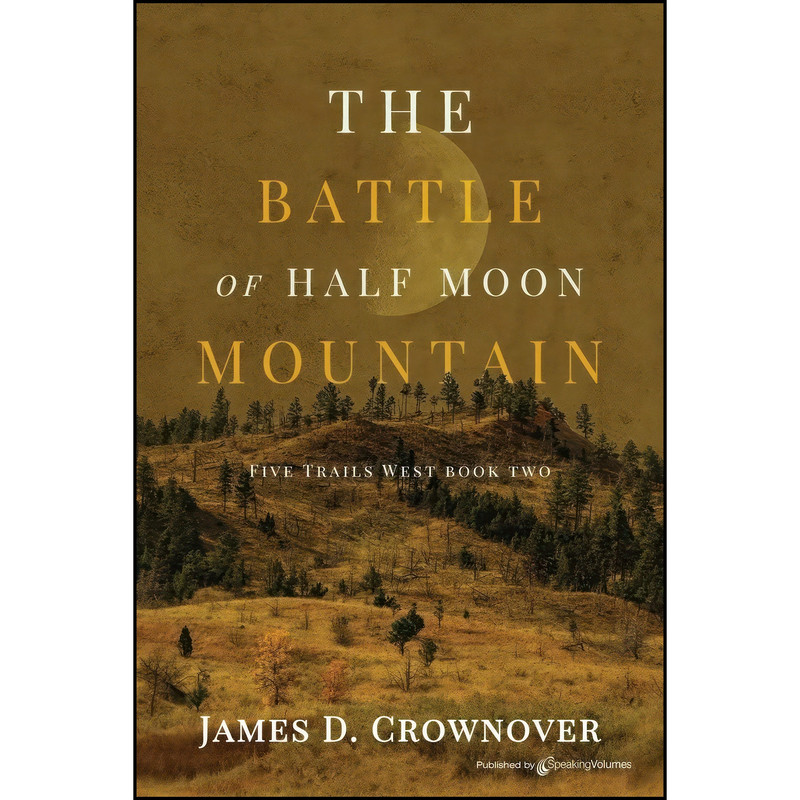 کتاب The Battle of Half Moon Mountain  اثر James D. Crownover انتشارات تازه ها