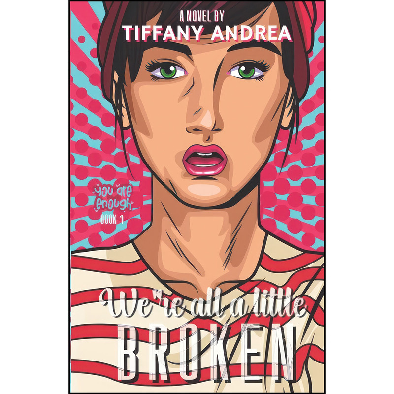 کتاب Were All a Little Broken  اثر TIffany Andrea انتشارات تازه ها