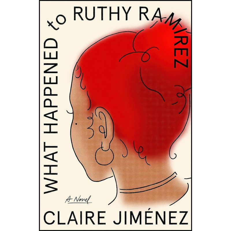 کتاب What Happened to Ruthy Ramirez اثر Claire Jimenez انتشارات Grand Central Publishing