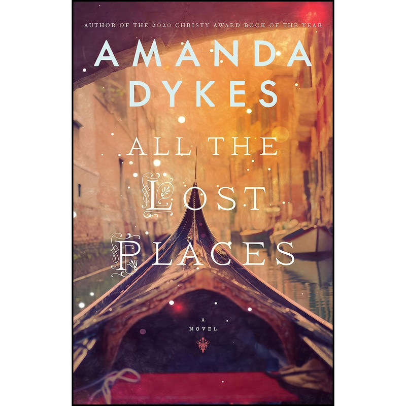 کتاب All the Lost Places اثر Amanda Dykes انتشارات Bethany House Publishers