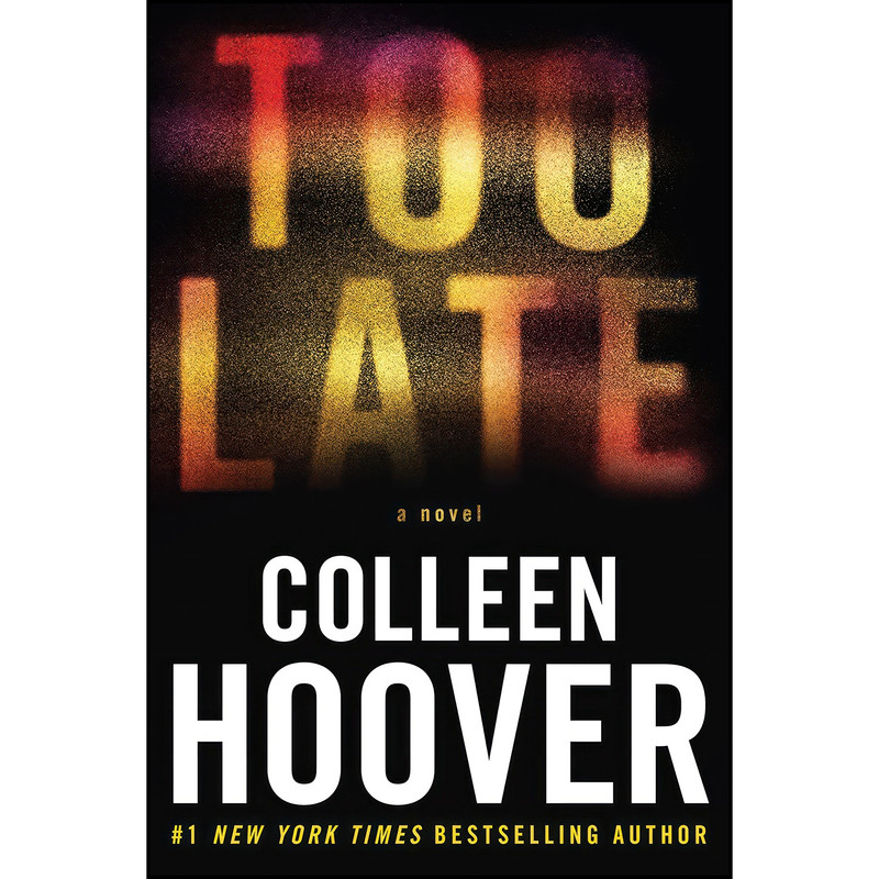 کتاب Too Late اثر Colleen Hoover انتشارات Grand Central Publishing