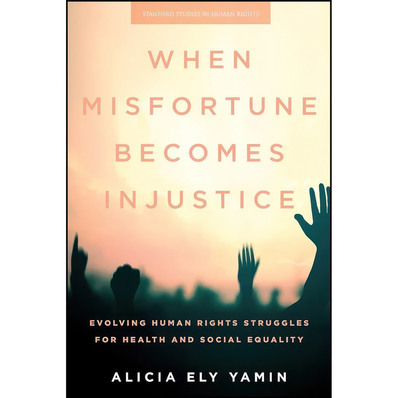 کتاب When Misfortune Becomes Injustice اثر Alicia Ely Yamin انتشارات تازه ها