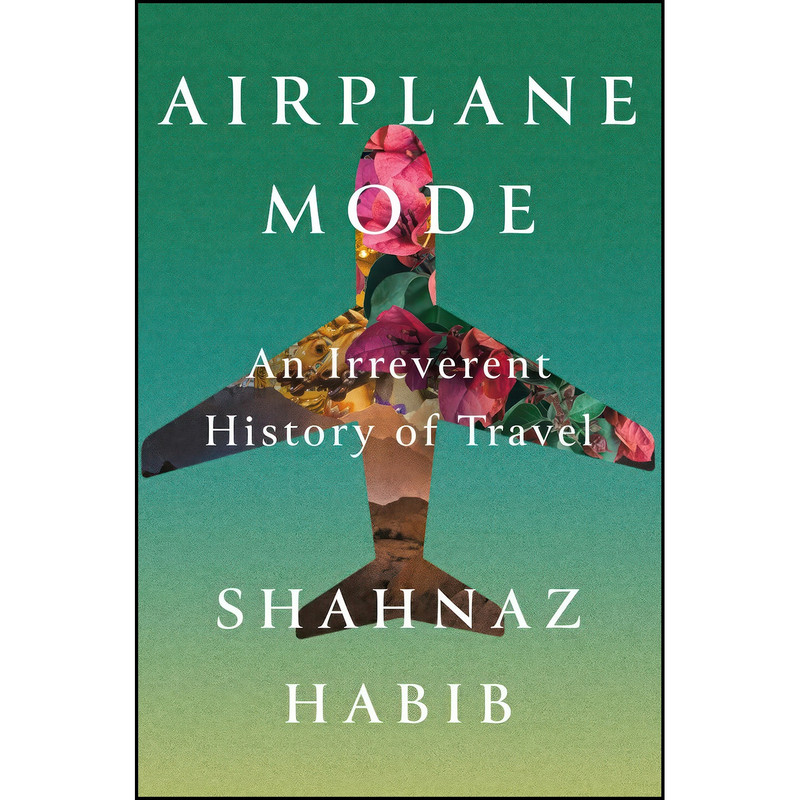 کتاب Airplane Mode اثر Shahnaz Habib انتشارات Catapult