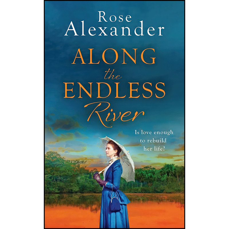 کتاب Along the Endless River اثر Rose Alexander انتشارات Canelo US