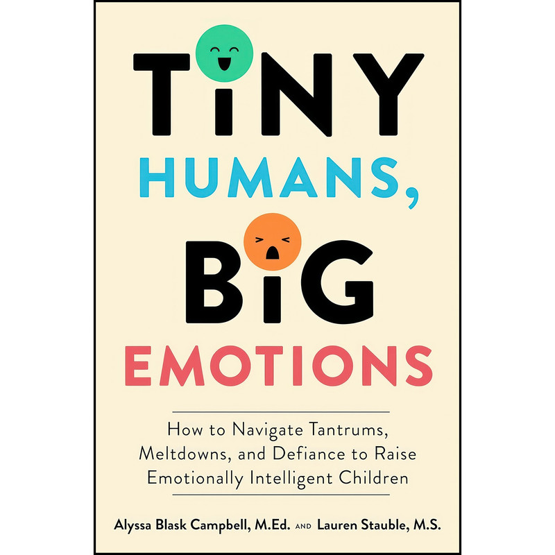 کتاب Tiny Humans, Big Emotions اثر جمعي از نويسندگان انتشارات Harvest