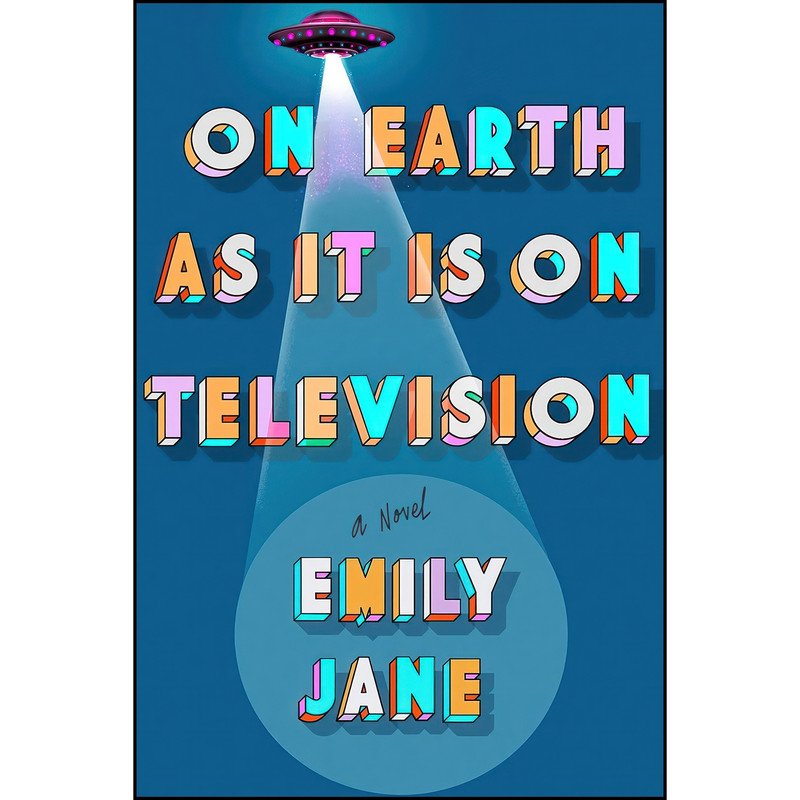 کتاب On Earth as It Is on Television اثر Emily Jane انتشارات Hyperion Avenue