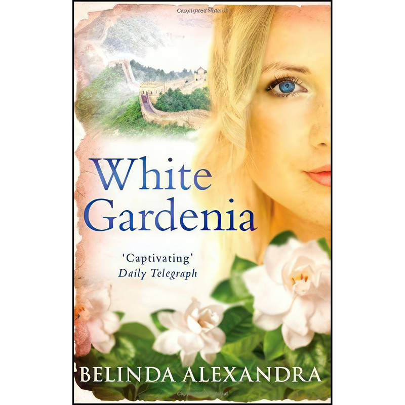 کتاب White Gardenia اثر Belinda Alexandra انتشارات Simon Schuster Ltd