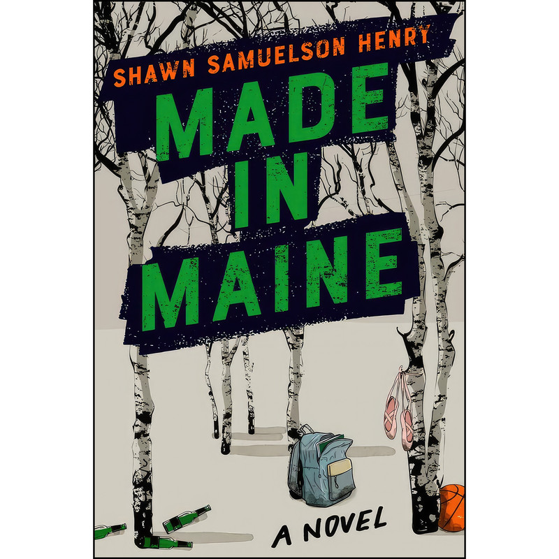 کتاب Made in Maine اثر Shawn Samuelson Henry انتشارات Woodhall Press