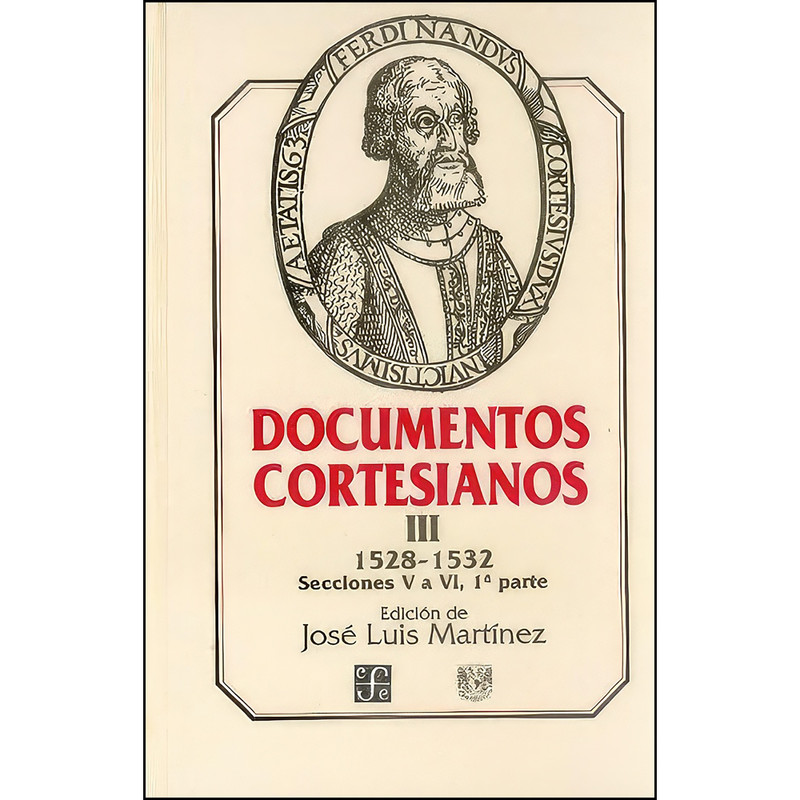 کتاب Documentos cortesianos III اثر Mart&iacute;nez,Jos&eacute; Luis انتشارات Fondo de Cultura Economica