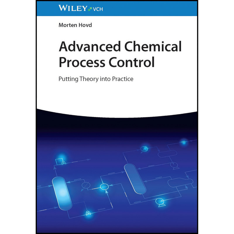 کتاب Advanced Chemical Process Control اثر Morten Hovd انتشارات Wiley-VCH