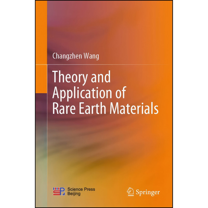 کتاب Theory and Application of Rare Earth Materials اثر Changzhen Wang انتشارات Springer