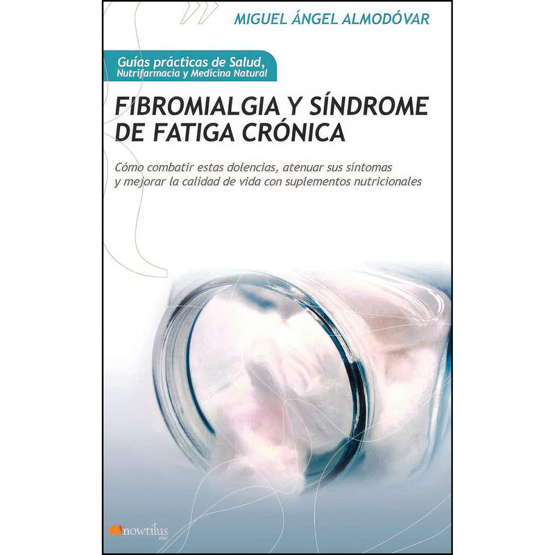 کتاب Fibromialgia y sindrome de fatiga cronica  اثر جمعي از نويسندگان انتشارات Ediciones Nowtilus