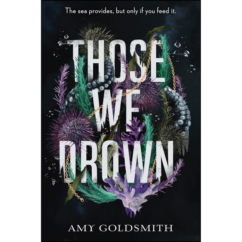 کتاب Those We Drown اثر Amy Goldsmith انتشارات Delacorte Press