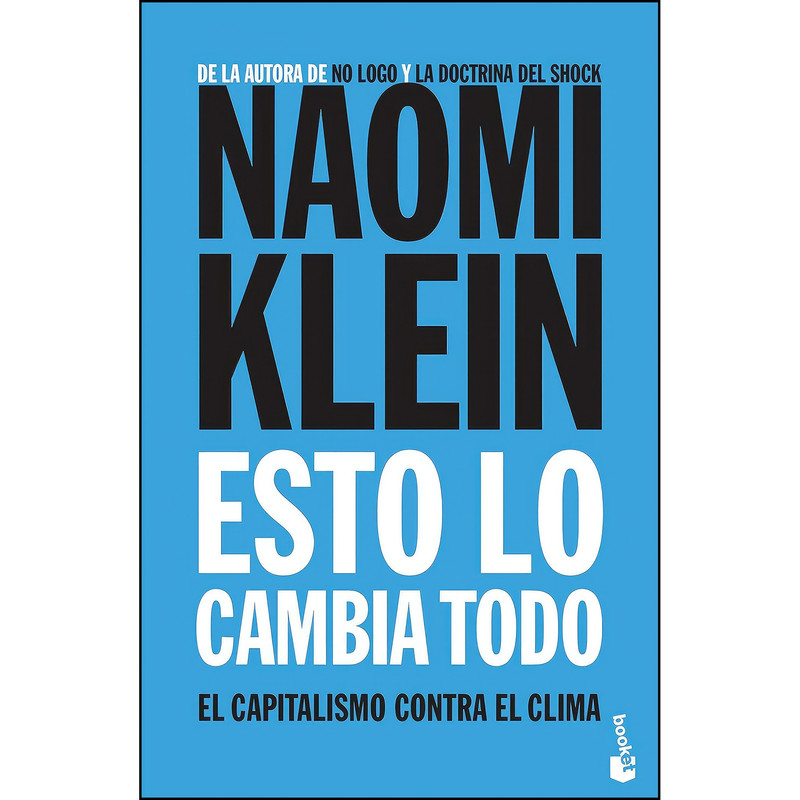کتاب Esto lo cambia todo اثر Naomi Klein,Albino Santos Mosquera انتشارات Booket
