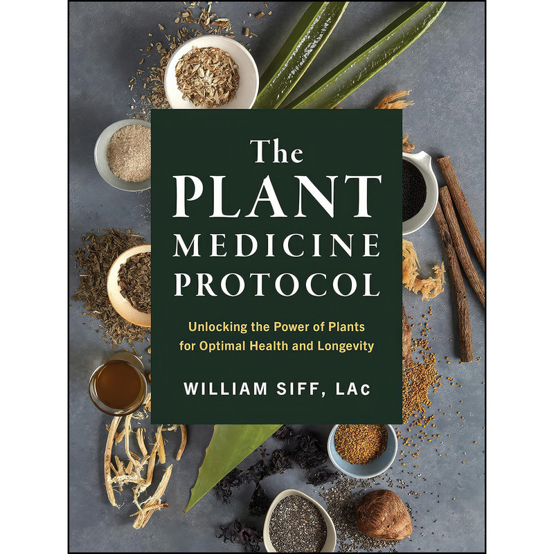 کتاب The Plant Medicine Protocol اثر William Siff LAc انتشارات Artisan