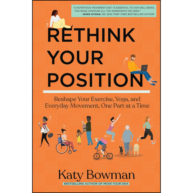 کتاب Rethink Your Position اثر Katy Bowman انتشارات Propriometrics Press