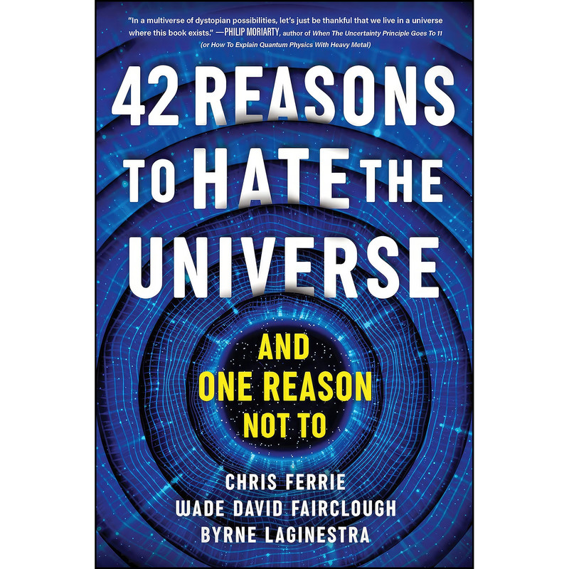 کتاب 42 Reasons to Hate the Universe اثر جمعي از نويسندگان انتشارات Sourcebooks