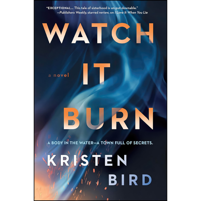 کتاب Watch It Burn اثر Kristen Bird انتشارات MIRA