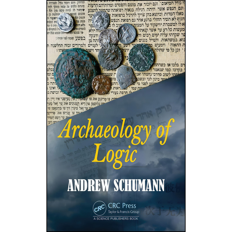 کتاب Archaeology of Logic اثر Andrew Schumann انتشارات CRC Press