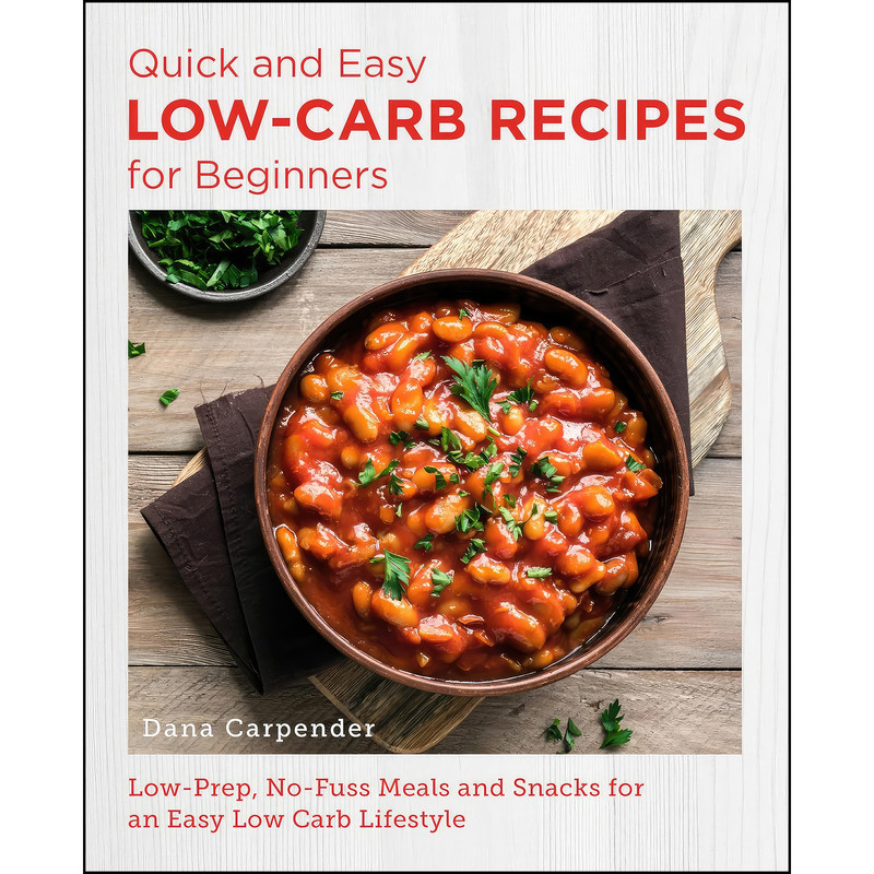 کتاب Quick and Easy Low Carb Recipes for Beginners اثر Dana Carpender انتشارات New Shoe Press