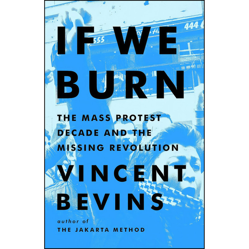 کتاب If We Burn اثر Vincent Bevins انتشارات PublicAffairs