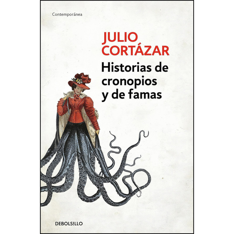 کتاب Historias de cronopios y de famas / Cronopios and Famas  اثر Julio Cortazar انتشارات Debolsillo
