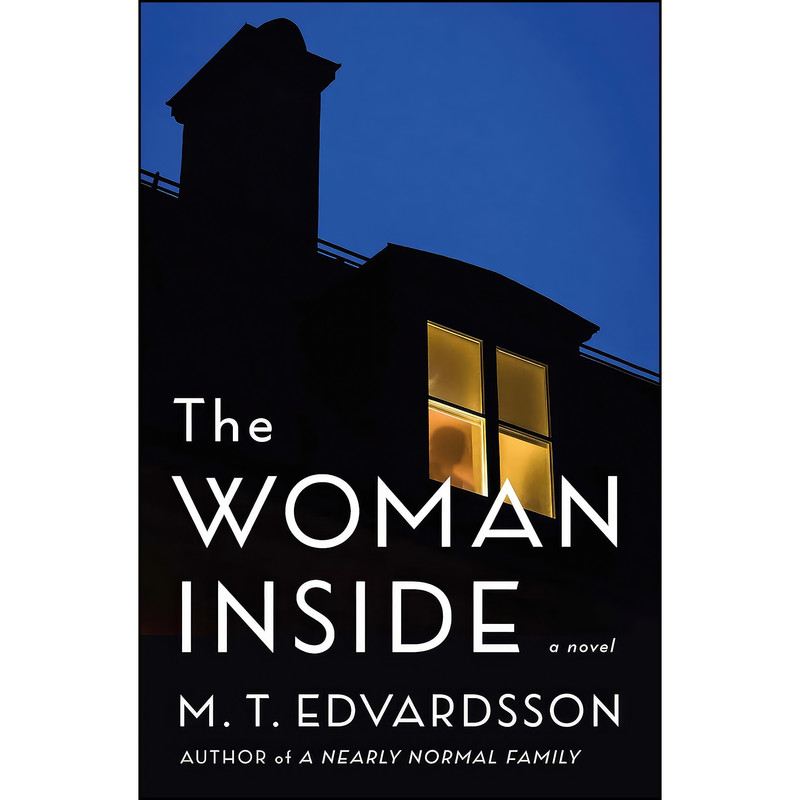 کتاب The Woman Inside اثر M.T. Edvardsson انتشارات Celadon Books