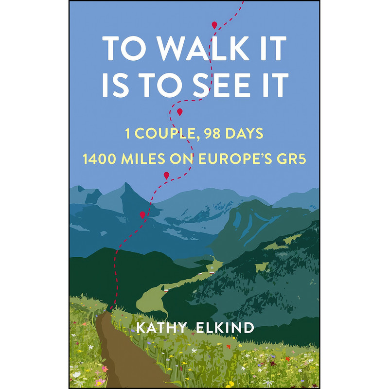 کتاب To Walk It Is To See It اثر Kathy Elkind انتشارات She Writes Press