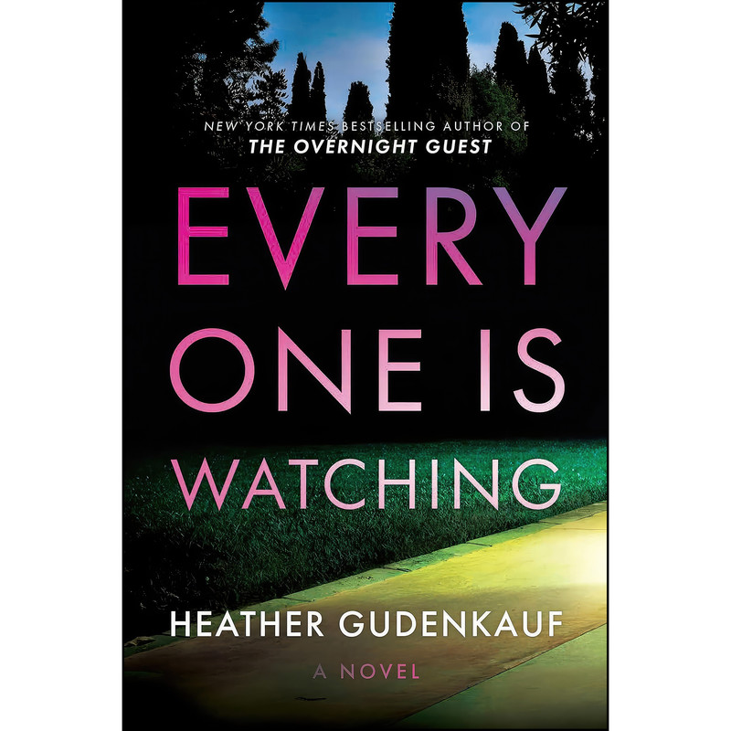 کتاب Everyone Is Watching اثر Heather Gudenkauf انتشارات Park Row