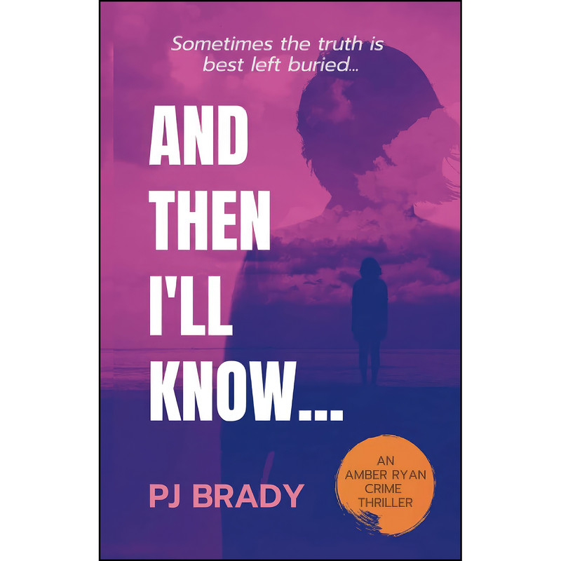کتاب And Then Ill Know اثر Philip Brady انتشارات تازه ها