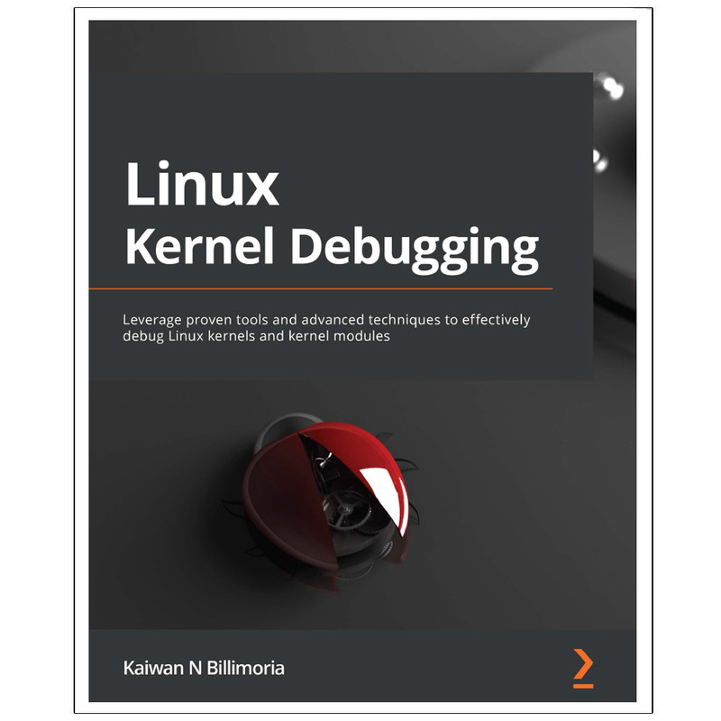 کتاب  Linux  Kernel  Debugging اثر Kaiwan N Billimoria انتشارات رایان کاویان