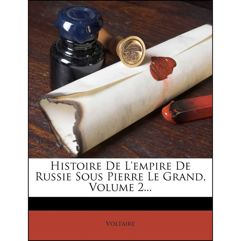 کتاب Histoire De Lempire De Russie Sous Pierre Le Grand اثر Voltaire انتشارات Nabu Press